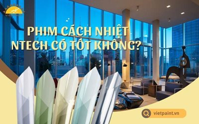 Phim cách nhiệt Ntech có tốt không? Địa chỉ mua uy tín