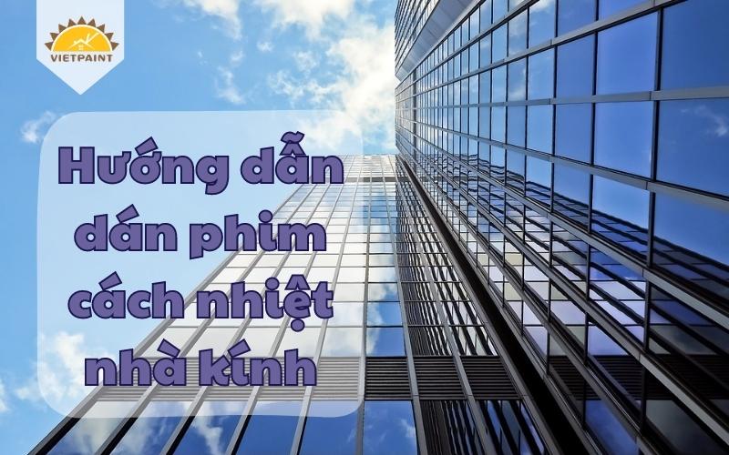 huong-dan-dan-phim-cach-nhiet-nha-kinh-(1).jpg